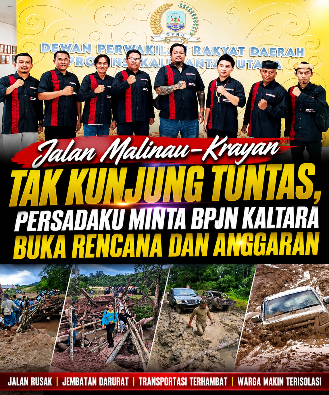 Ada Apa dengan Jalan Malinau–Krayan? PERSADAKU Desak Hearing Minta BPJN Kaltara Buka Transparansi Anggaran